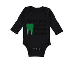 Long Sleeve Bodysuit Baby Dentists Make The Cutest Babies Teeth Dental Cotton - Cute Rascals