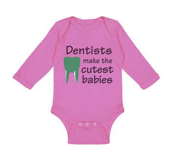 Long Sleeve Bodysuit Baby Dentists Make The Cutest Babies Teeth Dental Cotton
