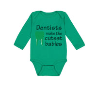 Long Sleeve Bodysuit Baby Dentists Make The Cutest Babies Teeth Dental Cotton - Cute Rascals