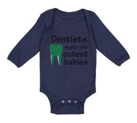 Long Sleeve Bodysuit Baby Dentists Make The Cutest Babies Teeth Dental Cotton - Cute Rascals