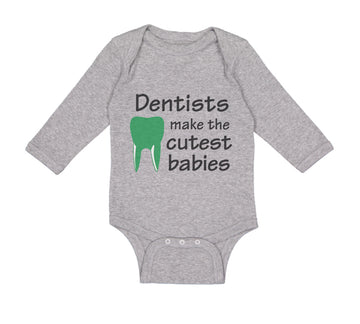 Long Sleeve Bodysuit Baby Dentists Make The Cutest Babies Teeth Dental Cotton