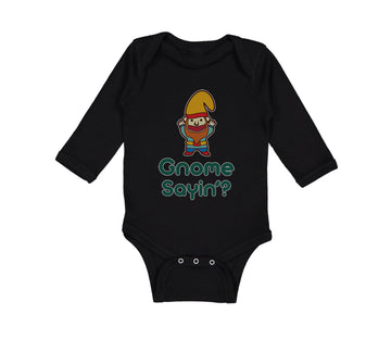 Long Sleeve Bodysuit Baby Gnome Sayin' Boy & Girl Clothes Cotton