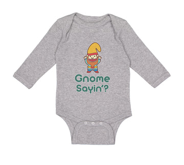 Long Sleeve Bodysuit Baby Gnome Sayin' Boy & Girl Clothes Cotton