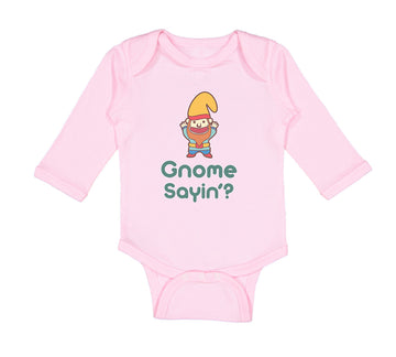 Long Sleeve Bodysuit Baby Gnome Sayin' Boy & Girl Clothes Cotton