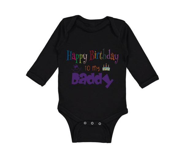Long Sleeve Bodysuit Baby Happy Birthday to My Daddy Dad Father Style C Cotton - Cute Rascals