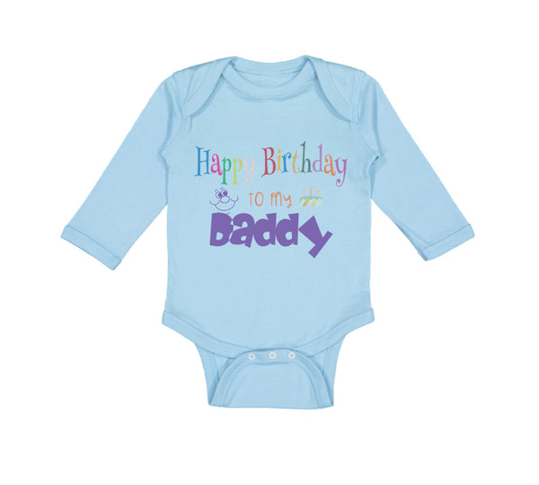 Long Sleeve Bodysuit Baby Happy Birthday to My Daddy Dad Father Style C Cotton - Cute Rascals