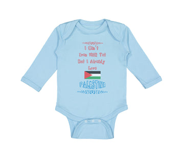 Long Sleeve Bodysuit Baby I Can T Even Walk Yet but I Already Love Palestine