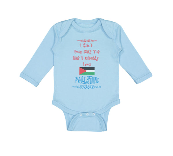 Long Sleeve Bodysuit Baby I Can T Even Walk Yet but I Already Love Palestine - Cute Rascals