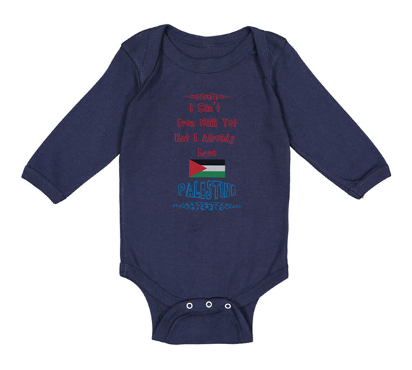 Long Sleeve Bodysuit Baby I Can T Even Walk Yet but I Already Love Palestine - Cute Rascals