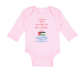 Long Sleeve Bodysuit Baby I Can T Even Walk Yet but I Already Love Palestine