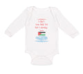 Long Sleeve Bodysuit Baby I Can T Even Walk Yet but I Already Love Palestine