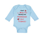 Long Sleeve Bodysuit Baby I Can T Even Walk Yet Already Love Trinidad and Tobago - Cute Rascals