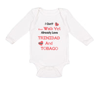 Long Sleeve Bodysuit Baby I Can T Even Walk Yet Already Love Trinidad and Tobago - Cute Rascals