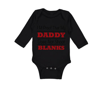Long Sleeve Bodysuit Baby I'M Proof My Daddy Shoot Blanks Dad Father's Cotton