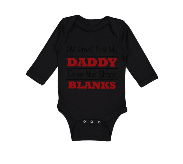 Long Sleeve Bodysuit Baby I'M Proof My Daddy Shoot Blanks Dad Father's Cotton