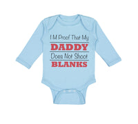 Long Sleeve Bodysuit Baby I'M Proof My Daddy Shoot Blanks Dad Father's Cotton
