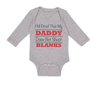 Long Sleeve Bodysuit Baby I'M Proof My Daddy Shoot Blanks Dad Father's Cotton