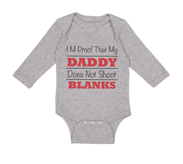 Long Sleeve Bodysuit Baby I'M Proof My Daddy Shoot Blanks Dad Father's Cotton