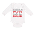 Long Sleeve Bodysuit Baby I'M Proof My Daddy Shoot Blanks Dad Father's Cotton