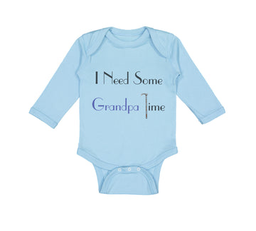 Long Sleeve Bodysuit Baby I Need Some Grandpa Time Grandpa Grandfather Cotton