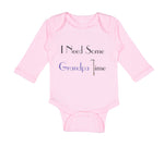 Long Sleeve Bodysuit Baby I Need Some Grandpa Time Grandpa Grandfather Cotton