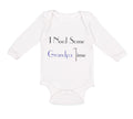 Long Sleeve Bodysuit Baby I Need Some Grandpa Time Grandpa Grandfather Cotton