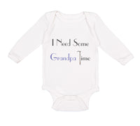 Long Sleeve Bodysuit Baby I Need Some Grandpa Time Grandpa Grandfather Cotton