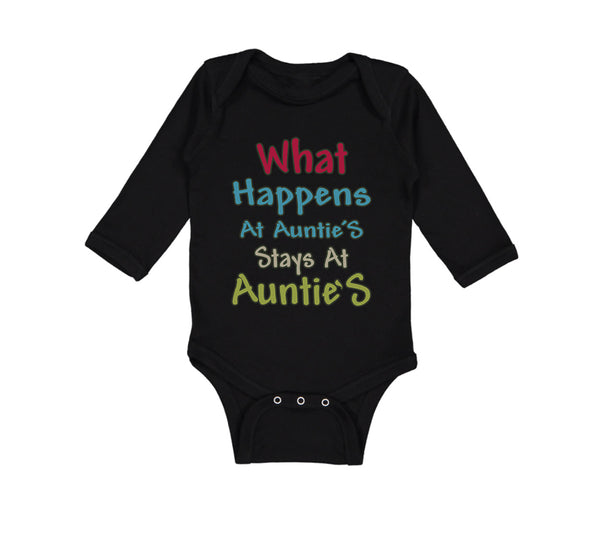 Long Sleeve Bodysuit Baby What Happens at Auntie S Stays at Auntie Aunt Cotton