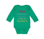 Long Sleeve Bodysuit Baby What Happens at Auntie S Stays at Auntie Aunt Cotton