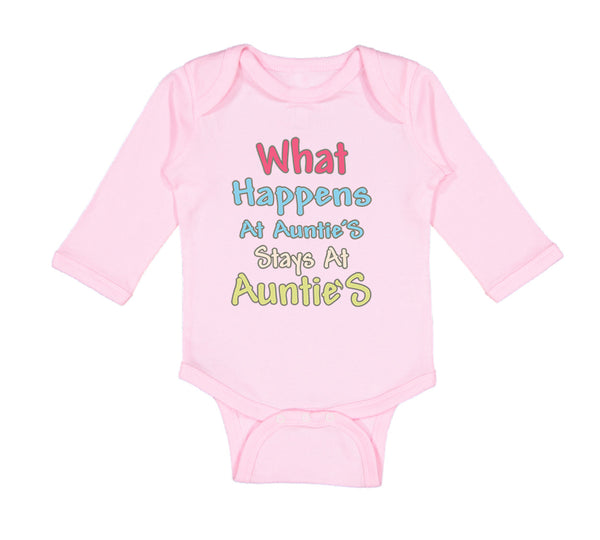 Long Sleeve Bodysuit Baby What Happens at Auntie S Stays at Auntie Aunt Cotton