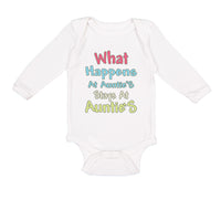 Long Sleeve Bodysuit Baby What Happens at Auntie S Stays at Auntie Aunt Cotton