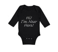 Long Sleeve Bodysuit Baby Hi I'M New Here Chill Funny Humor Boy & Girl Clothes