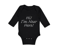 Long Sleeve Bodysuit Baby Hi I'M New Here Chill Funny Humor Boy & Girl Clothes - Cute Rascals