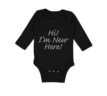 Long Sleeve Bodysuit Baby Hi I'M New Here Chill Funny Humor Boy & Girl Clothes