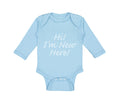 Long Sleeve Bodysuit Baby Hi I'M New Here Chill Funny Humor Boy & Girl Clothes