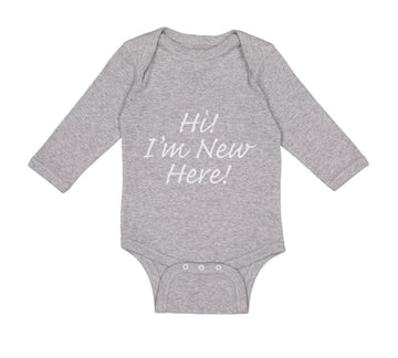 Long Sleeve Bodysuit Baby Hi I'M New Here Chill Funny Humor Boy & Girl Clothes