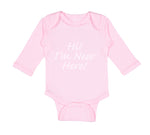 Long Sleeve Bodysuit Baby Hi I'M New Here Chill Funny Humor Boy & Girl Clothes - Cute Rascals