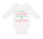 Long Sleeve Bodysuit Baby If You Think I'M A Stud You Should See My Godfather