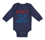 Long Sleeve Bodysuit Baby Don T Make Me Call Mimi Grandmother Grandma Cotton - Cute Rascals