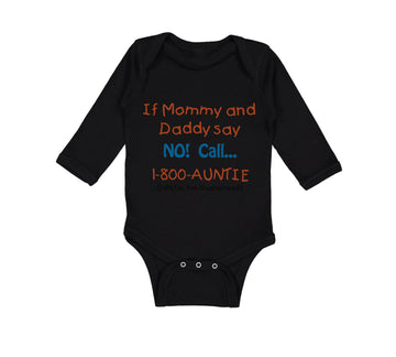 Long Sleeve Bodysuit Baby If Mommy and Daddy Say No Call 1 800 Auntie Cotton