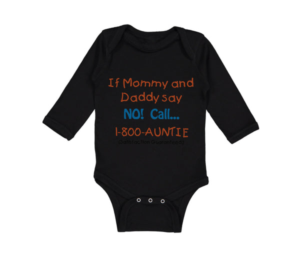 Long Sleeve Bodysuit Baby If Mommy and Daddy Say No Call 1 800 Auntie Cotton