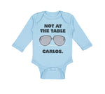 Long Sleeve Bodysuit Baby Not at The Table Carlos Funny Humor Style B Cotton