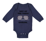 Long Sleeve Bodysuit Baby Not at The Table Carlos Funny Humor Style B Cotton