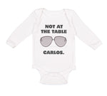 Long Sleeve Bodysuit Baby Not at The Table Carlos Funny Humor Style B Cotton