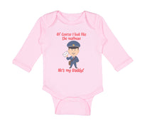 Long Sleeve Bodysuit Baby Of Course I Look like The Mailman He's My Daddy Funny
