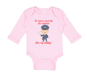 Long Sleeve Bodysuit Baby Of Course I Look like The Mailman He's My Daddy Funny