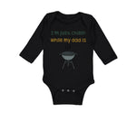 Long Sleeve Bodysuit Baby I'M Chillin My Dad Grilling Bbq Grill Master Cotton
