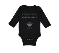 Long Sleeve Bodysuit Baby I'M Chillin My Dad Grilling Bbq Grill Master Cotton