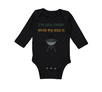 Long Sleeve Bodysuit Baby I'M Chillin My Dad Grilling Bbq Grill Master Cotton