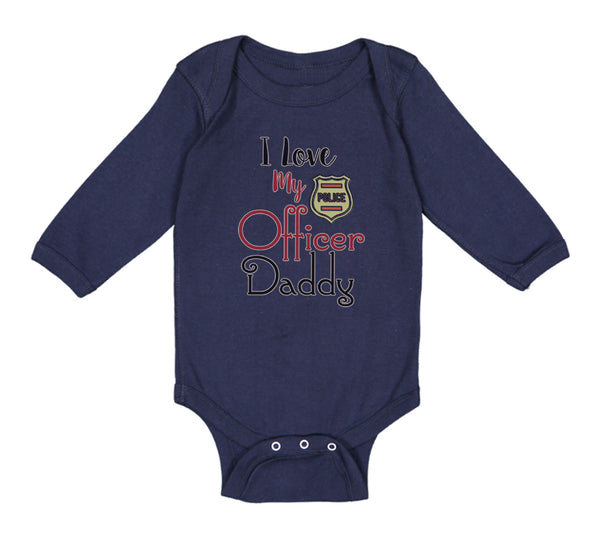 Long Sleeve Bodysuit Baby I Love My Police Officer Daddy Badge Dad Father's Day